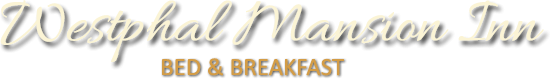 Westphal Mansion Inn - Bed & Breakfast